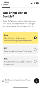 Ein Screenshot der Profilerstellung in der Bumble-App, bei der Nutzer aktiv ein Modus und damit auch wählen können, ob sie Dates, Freunde oder Businesskontakten suchen.